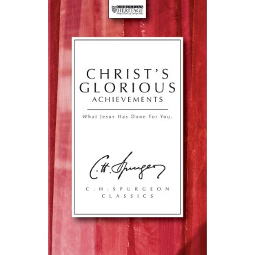 Christ's Glorious Achievements PB - C H Spurgeon